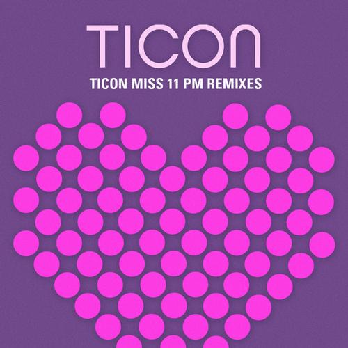 image cover: Ticon - Miss 11 PM Remixes [IBOGADIGITAL97]