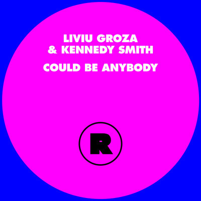 image cover: Liviu Groza, Kennedy Smith - Could Be Anybody (REKIDS060)
