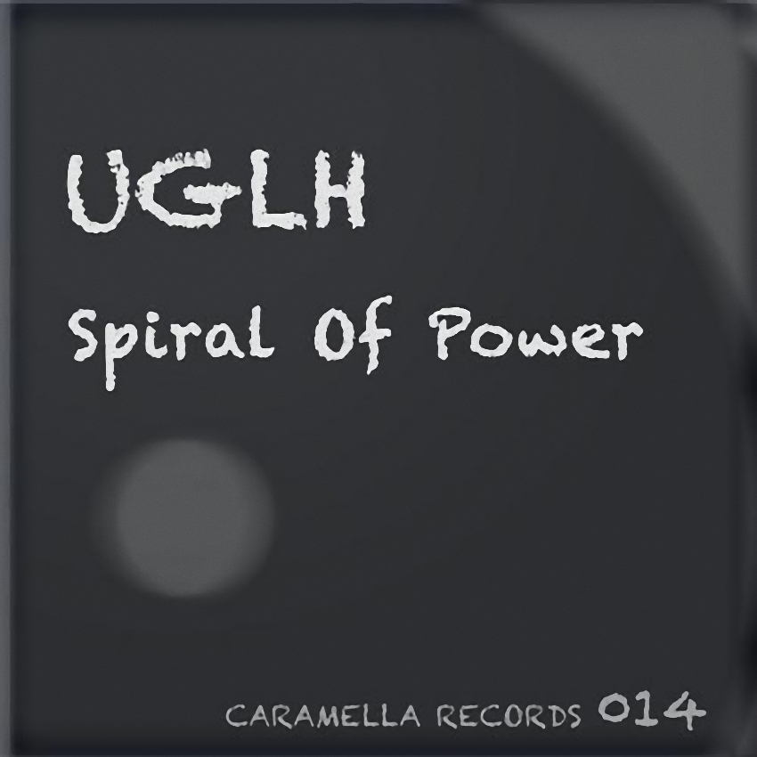 image cover: UGLH - Spiral Of Power [CARA014]