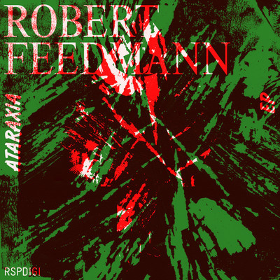 image cover: Robert Feedmann - Ataraxia EP [RSPDIGI138]