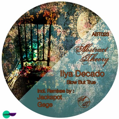 image cover: Ilya Decado - Slow But True [ABT023]