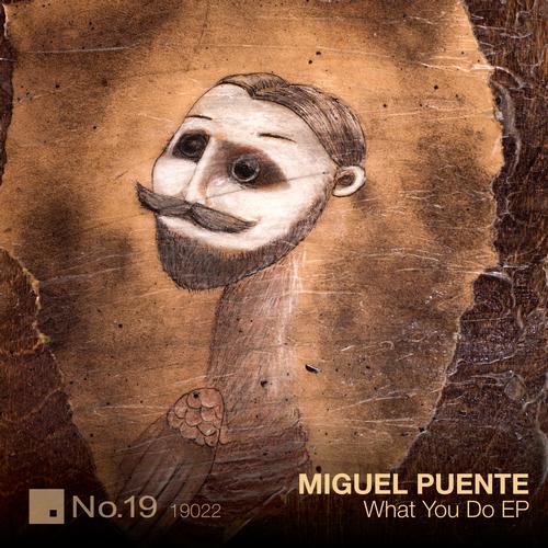 image cover: Miguel Puente - What To Do [NO19022]