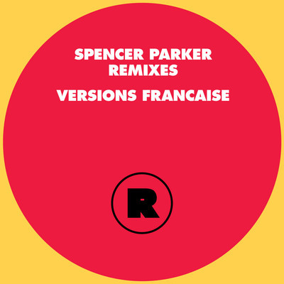 image cover: Spencer Parker - Versions Francaise Remixes [REKIDS061]