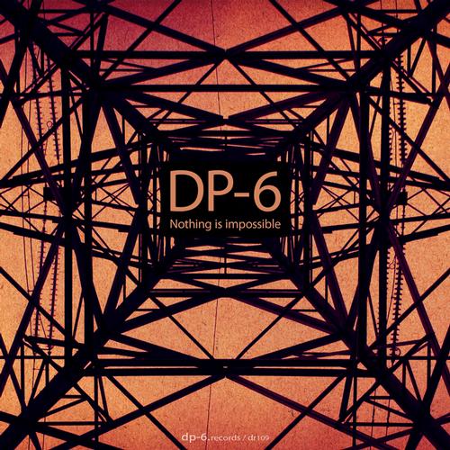 image cover: DP-6 - Nothing Is Impossible EP [DR109]