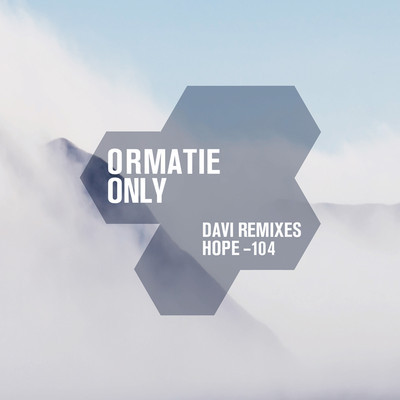 image cover: Ormatie - Only [HOPE103]