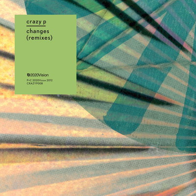 image cover: Crazy P - Changes Remixes [CRAZYP008]