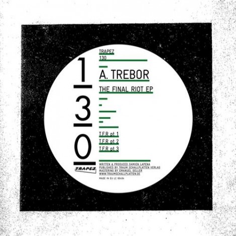 A Trebor – The Final Riot EP [TRAPEZ130]