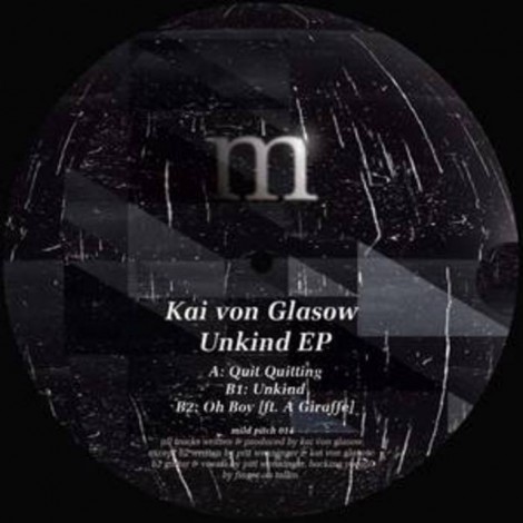 Kai Von Glasow feat. A Giraffe – Unkind EP [MILD014]