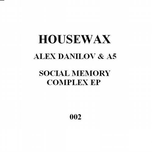 image cover: Alex Danilov & A5 - Social Memory Complex EP (HOUSEWAX002)