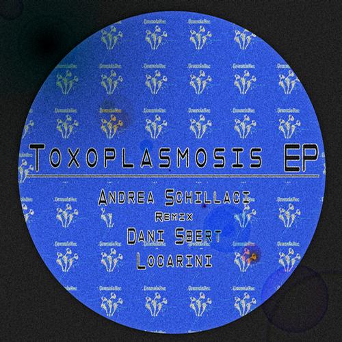 image cover: Andrea Schillaci - Toxoplasmosi EP (GRAMOLA030)