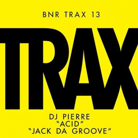 DJ Pierre – Acid / Jack Da Groove (BNRTRAX013B)