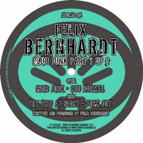 Felix Bernhardt – Club Junk Part 1 Of 3 (AFULAB25)
