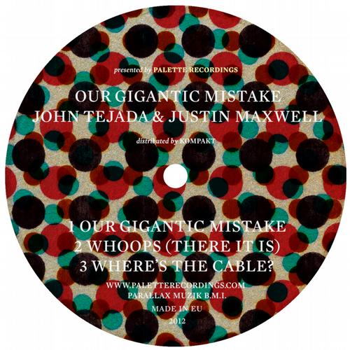 image cover: John Tejada and Justin Maxwell - Our Gigantic Mistake (PAL062)