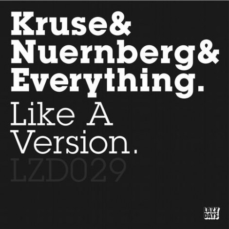 Kruse & Nuernberg and Everything – Like A Version EP (LZD029)