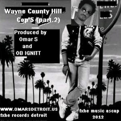 Ob Ignitt and Omar S – Wayne County Hill Cops Part 2 (FXHE-0&0)