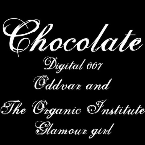 Oddvar and The Organic Institute – Glamour Girl (CHOCOLATEDIGI007)