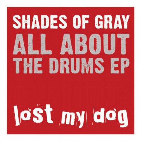 Shades Of Gray – All About The Drums EP (LMD057)