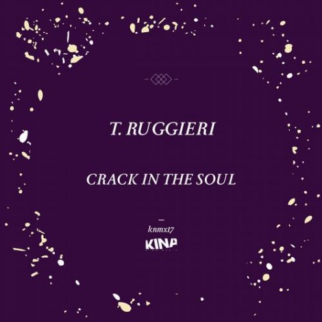 T Ruggieri – Crack In The Soul (KNMX017)