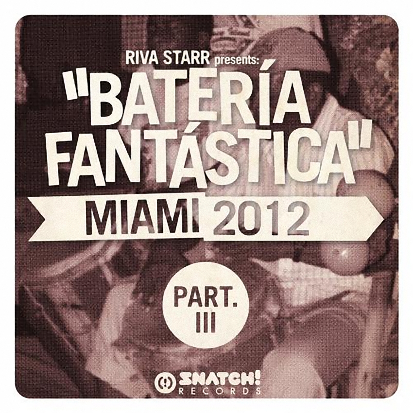 image cover: VA - Riva Starr Presents Bateria Fantastica Miami 2012 Part.3 (SNSPL004)