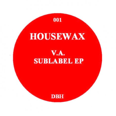 VA – Sublabel EP (HOUSEWAX001)