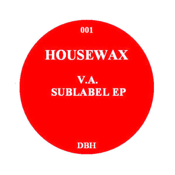 image cover: VA - Sublabel EP (HOUSEWAX001)