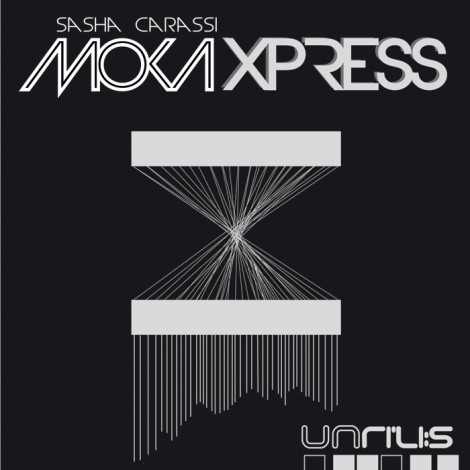 Sasha Carassi – Moka Xpress (UNRILIS010)