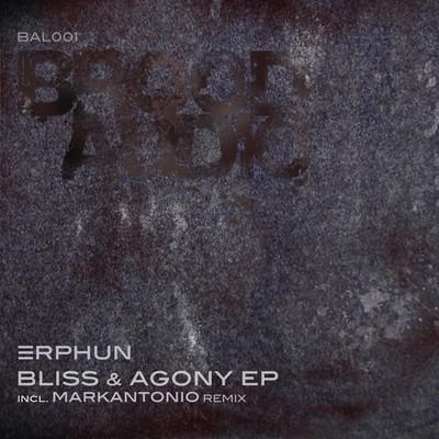 image cover: Erphun - Bliss and Agony EP (Markantonio Remix) [BAL001]