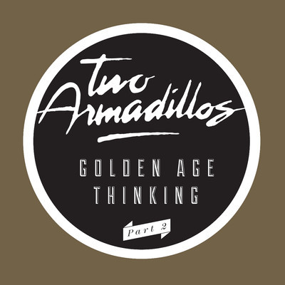 image cover: Two Armadillos - Golden Age Thinking Part 2 [TA0012]