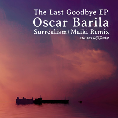 image cover: Oscar Barila - The Last Goodbye EP (Surrealism's Remixes) [KNG403]