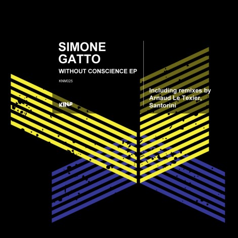 Simone Gatto – Without Conscience (Arnaud Le Texier’s Remixes) [KNM025]