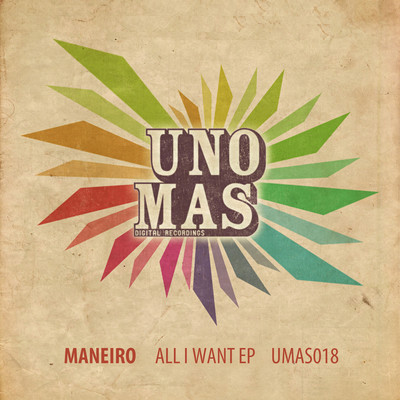 image cover: Maneiro - All I Want [UMAS018]