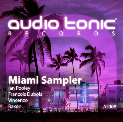 image cover: Ian Pooley, Vincenzo, Francois Dubois, Raxon - Miami Sampler [AT008]