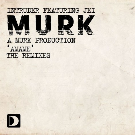 Intruder (A Murk Production) feat. Jei – Amame (Remixes) [DFTD329D2]