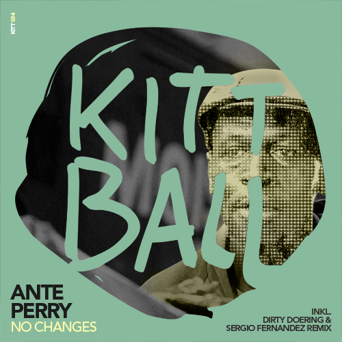 image cover: Ante Perry - No Changes [KITT0346]