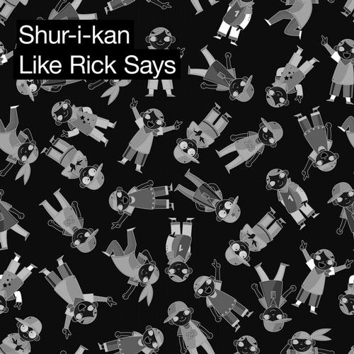 image cover: Shur-I-Kan - Like Rick Says [DE023]