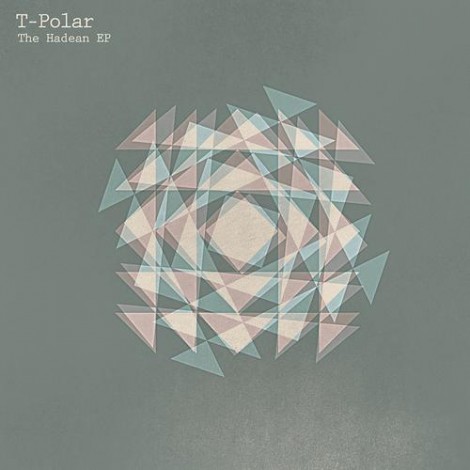 T-Polar – The Hadean EP [REB069]