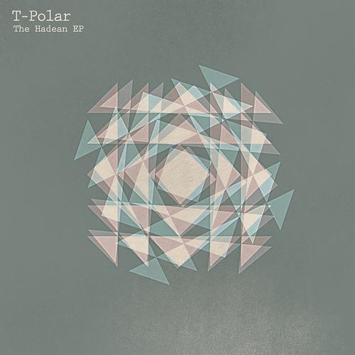 T-Polar - The Hadean EP