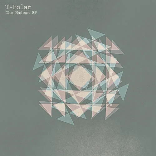 T-Polar - The Hadean EP