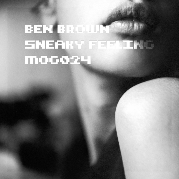 image cover: Ben Brown - Sneaky Feeling (MOG024)