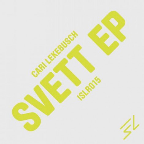 Cari Lekebusch – Svett EP (ISLR015)