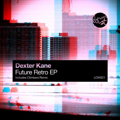 image cover: Dexter Kane - Future Retro EP (LOW021)