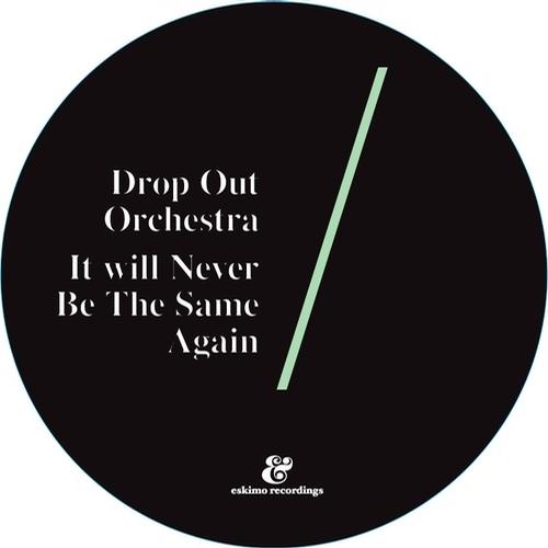 image cover: Drop Out Orchestra - It Will Never Be The Same Again (541416505389D)