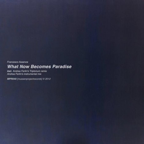 Francesco Assenza – What Now Becomes Paradise (MPR040)