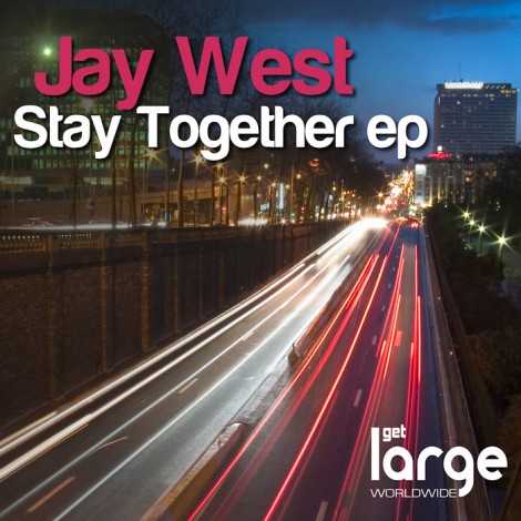 Jay West – Stay Together EP (LAR152)