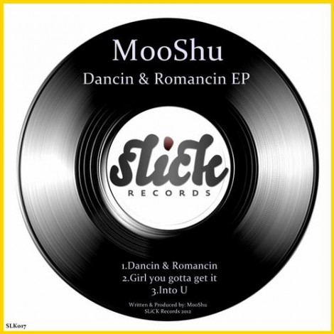 Mooshu – Dancin and Romancin EP (SLK017)