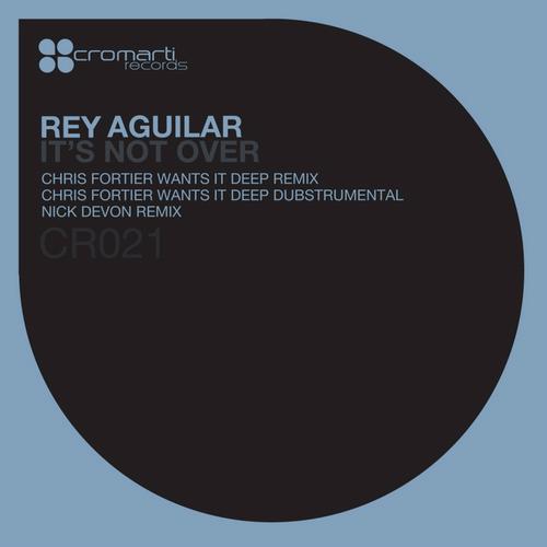 image cover: Rey Aguilar - It's Not Over (CR021)