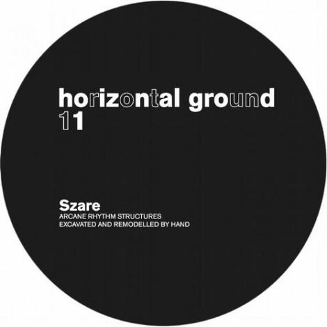 Szare – Arcane Rhythm Structures Excavated and Remodelled By Hand (HG011)
