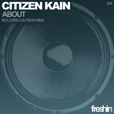 Citizen Kain - About [FRESHIN024]