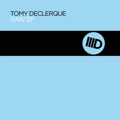 image cover: Tomy Declerque - Raw EP [ID026]
