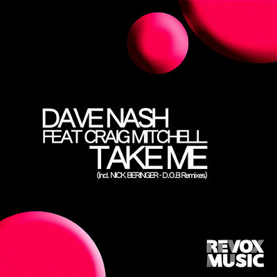 image cover: Dave Nash - Take Me feat. Craig Mitchell [RVXD020]